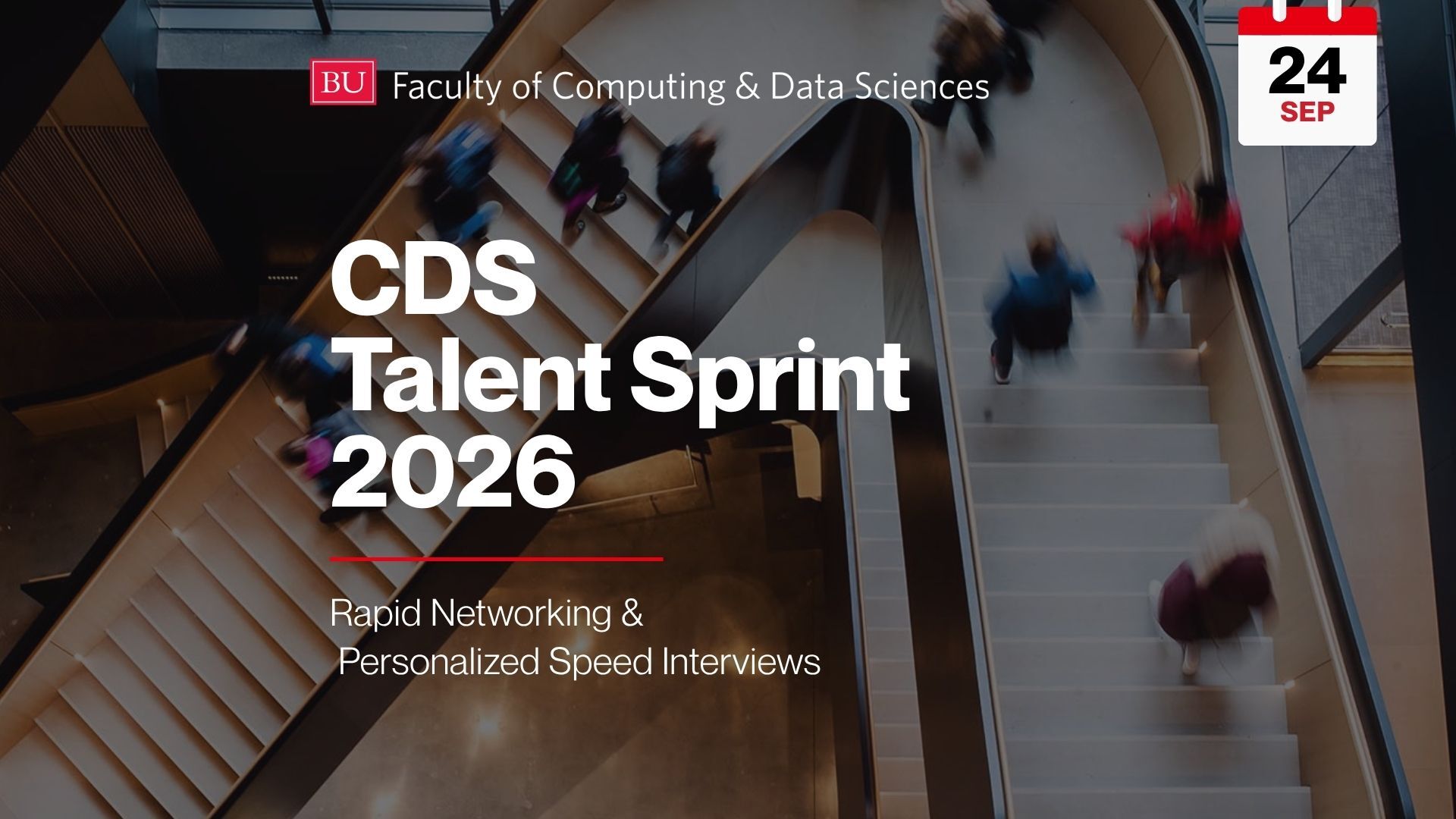 CDS Talent Sprint 2026 — BU Faculty of Computing & Data Sciences. Rapid networking and personalized speed interviews, September 24.